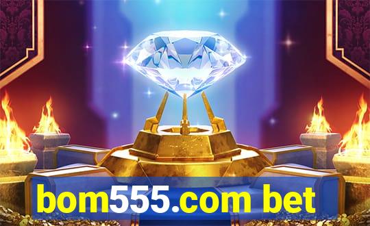 bom555.com bet